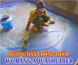 Quy Trình Chống Thấm Nhà Vệ Sinh Bằng Aquashutter Nhật Bản Hiệu Quả, Bền Lâu